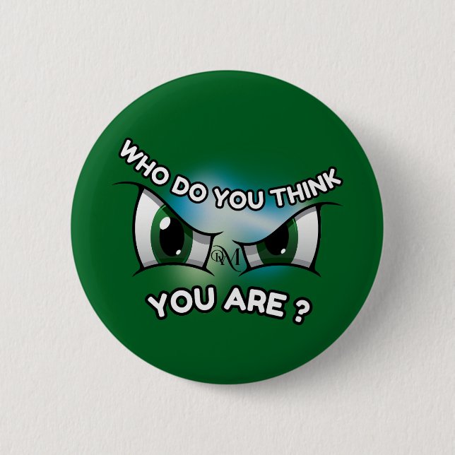 Round Button : Who Do You Think (green) (Front)