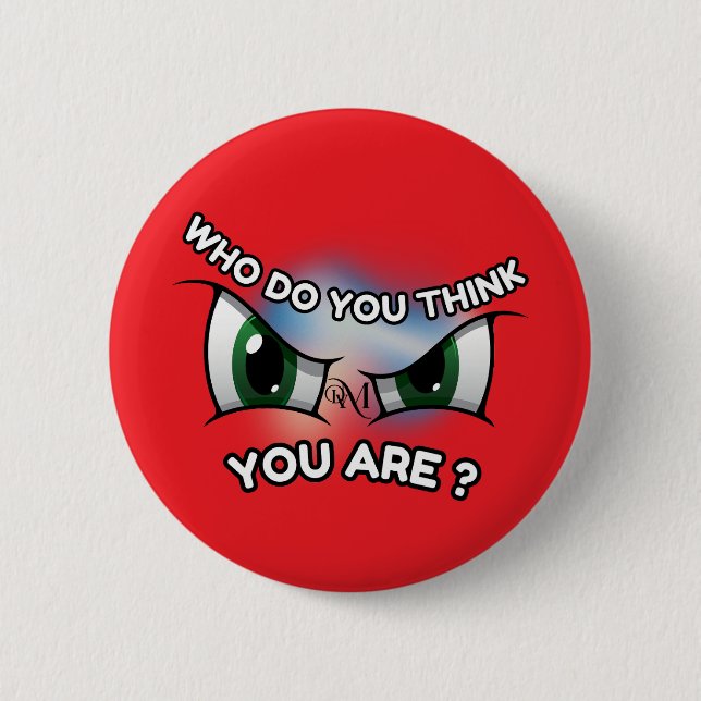 Round Button : Who Do You Think (red) (Front)
