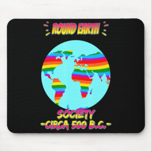 Round Earth Society Funny Humor Quotes T Shirt Mouse Mat
