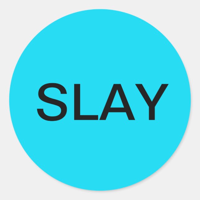 round glossy sticker- SLAY in blue Classic Round Sticker (Front)