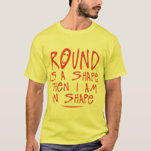 round_is_a_shape_then_citation T-Shirt