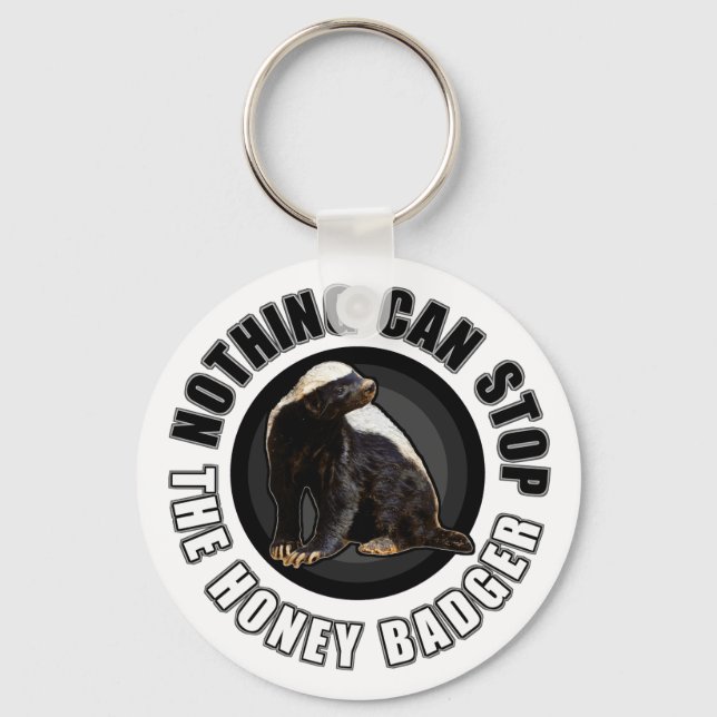 Round Nothing Can STOP the Honey Badger Design Key Ring (Front)
