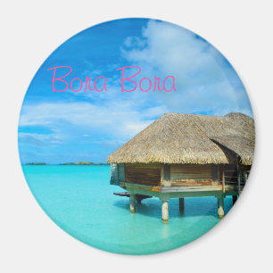 Round overwater bungalow on Bora Bora text magnet