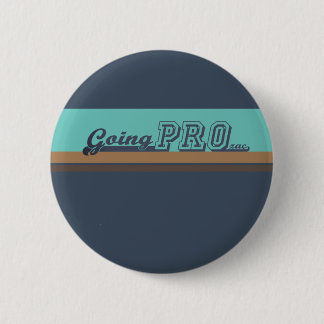 round pin / button- "going PRO(zac)"