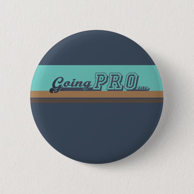 round pin / button- "going PRO(zac)"  (Front)
