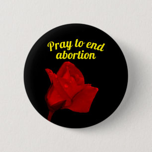Round red Pray to end abortion pin