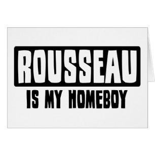 Rousseau is my Homeboy