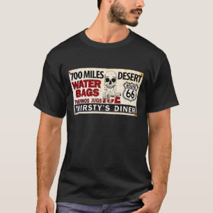 Route 66 - 700 miles desert roadside sign T-Shirt