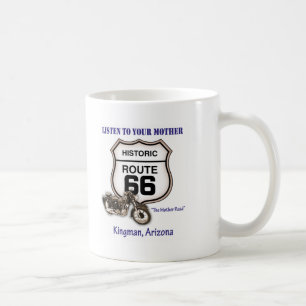 Route 66-Listen to your mother- Kingman Coffee Mug