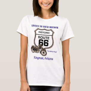 Route 66-Listen to your mother- Kingman T-Shirt