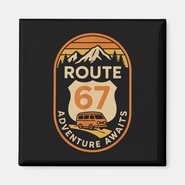 Route 67 Adventure Awaits Funny 67 Meme Travel Des Magnet (Front)