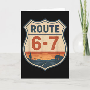 Route 6-7 Meme Funny Retro Vintage Highway Sign 67 Card