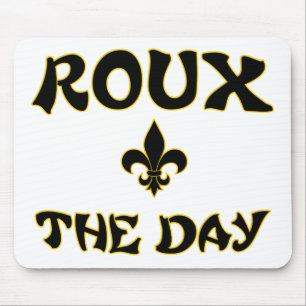 Roux The Day - Cajun, Creole, French Cooking Mouse Mat