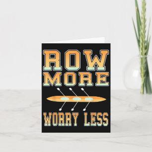 Row More Worry Less Crew Team Motivation For Athle Card