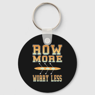 Row More Worry Less Crew Team Motivation For Athle Key Ring