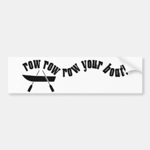 Row Row Row Your Boat! Bumper Sticker