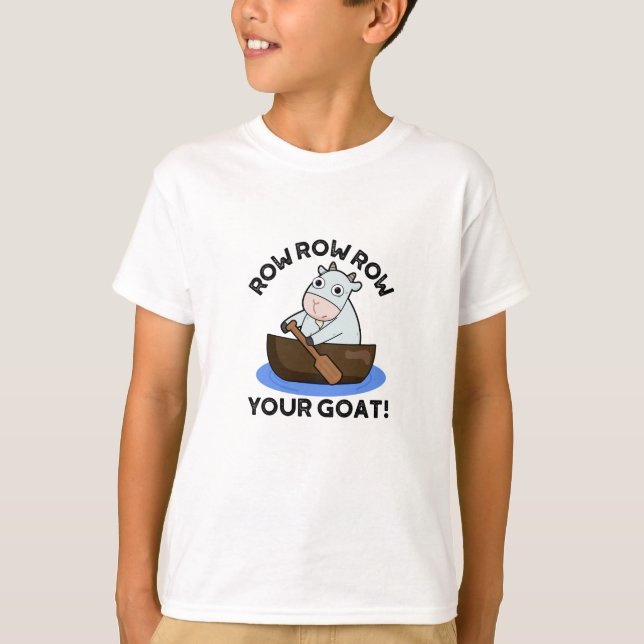Row Row Row Your Goat Funny Animal Pun  T-Shirt (Front)