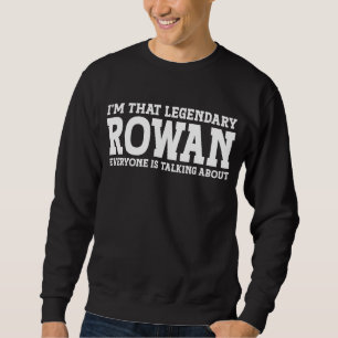 Rowan Personal Name Funny Rowan Sweatshirt