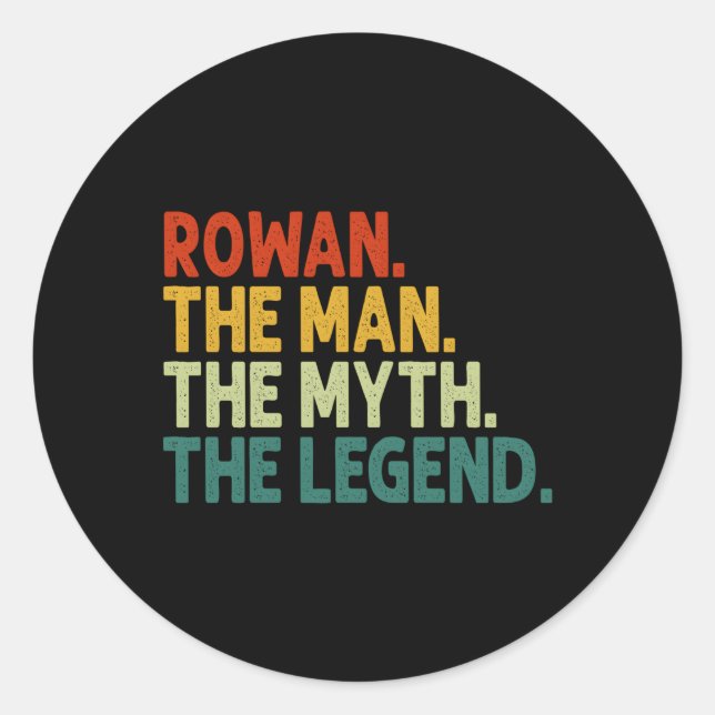 Rowan The The Myth The Legend Personalised Name Classic Round Sticker (Front)