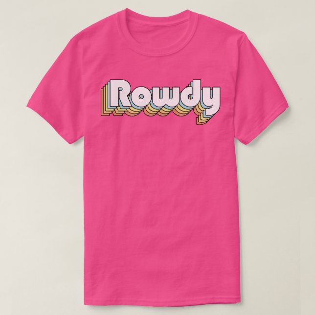 Rowdy Retro Rainbow Typography Faded Style 2 T-Shirt (Design Front)