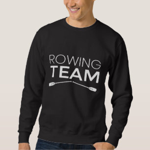 Rowers Gift Rowing Team Oar Enthusiast Paddle Love Sweatshirt