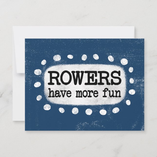 Rowers Have More Fun Greeting Card (Front)
