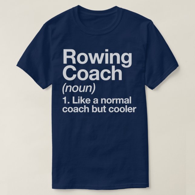Rowing Coach Funny Definition Trainer Gift Design T-Shirt (Design Front)
