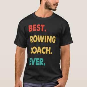 Rowing Coach Retro Best Rowing Coach Ever T-Shirt
