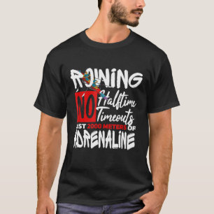 Rowing Crew Gift Funny Paddling Rower 5 T-Shirt