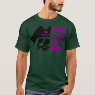Rowing Is For Every Body T-Shirt