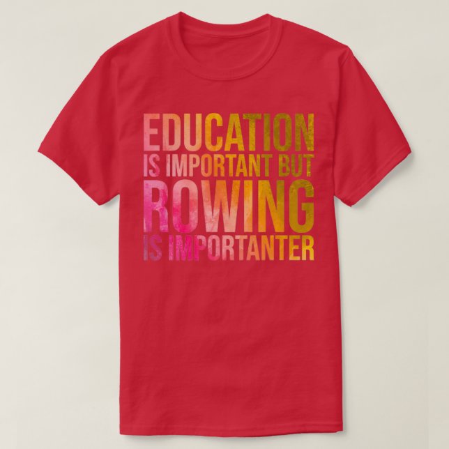 Rowing Is Importanter in Watercolor T-Shirt (Design Front)