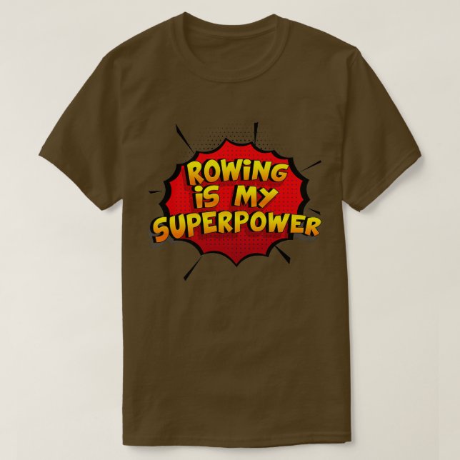 Rowing is my Superpower Funny Design Rowing Gift T-Shirt (Design Front)