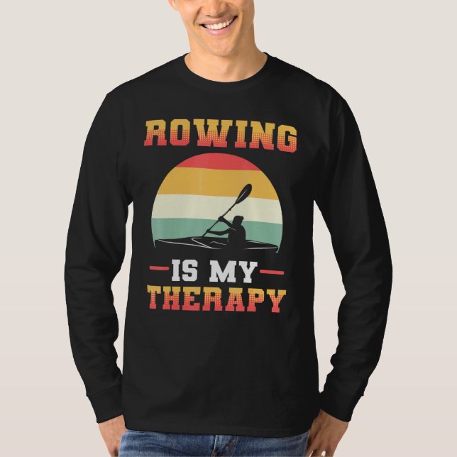 Rowing Is My Therapy Rower Row T-Shirt (Front)