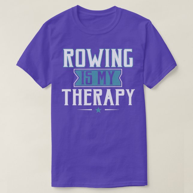 Rowing Is Therapy Cool Funny Rowing Rower Club Tea T-Shirt (Design Front)