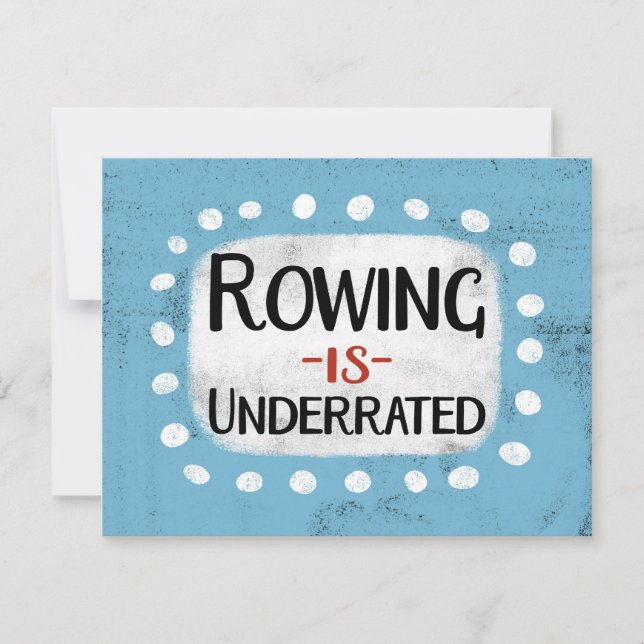 Rowing Is Underrated Greeting Card (Front)