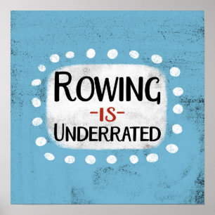 Rowing Is Underrated Poster Wall Art