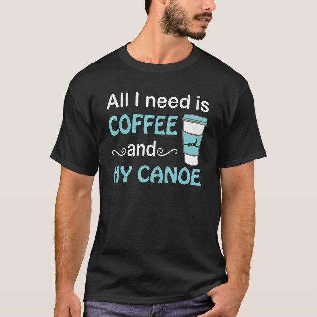 Rowing Kayaking Coffee Canoeing T-Shirt (Front)
