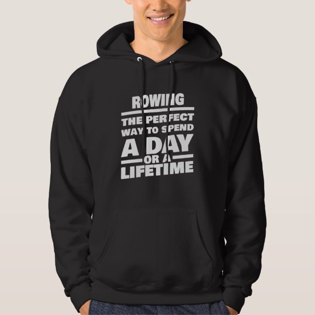 Rowing Lifetime Saying  Rowing Rower Hoodie (Front)