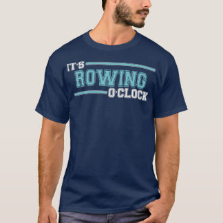 Rowing Ox27ClockCool Funny Rowing Rower Club Team  T-Shirt