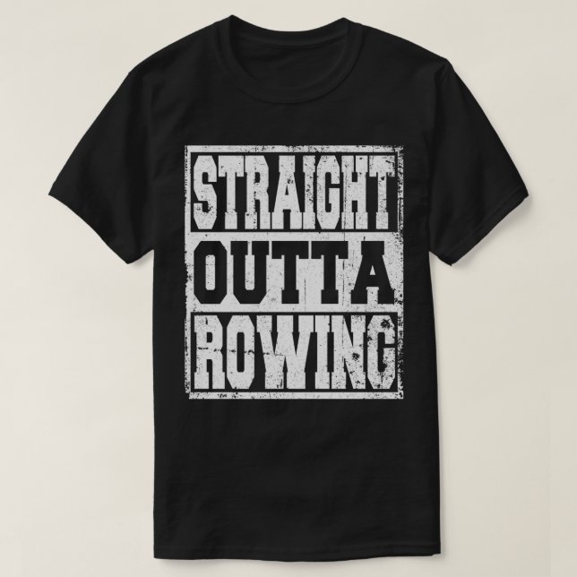 Rowing Saying Funny 4 T-Shirt (Design Front)