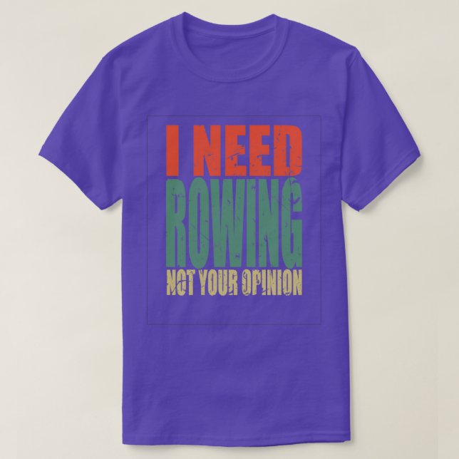 Rowing Saying Funny 7 T-Shirt (Design Front)