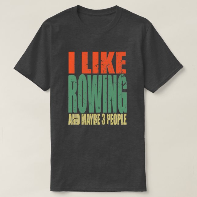 Rowing Saying Funny 9 T-Shirt (Design Front)