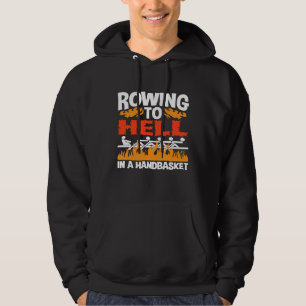 Rowing To Hell In A Handbasket Crew Hoodie