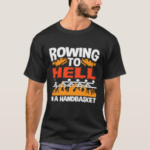 Rowing To Hell In A Handbasket Crew T-Shirt