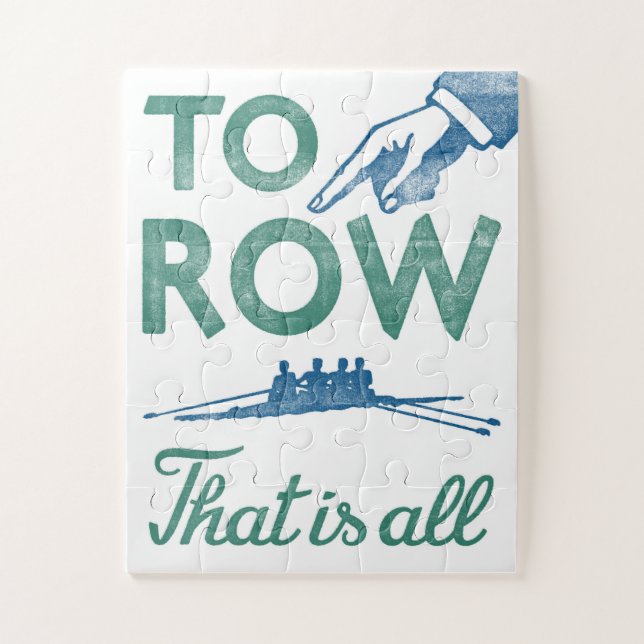 Rowing - To Row Is All Blue Aqua Sculling Crew Jigsaw Puzzle (Vertical)