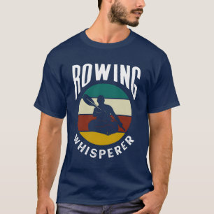 Rowing Whisperer Row Rower Crew Sports vintage fun T-Shirt