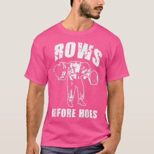 Rows Before Hoes Funny Gym Motivational T-Shirt