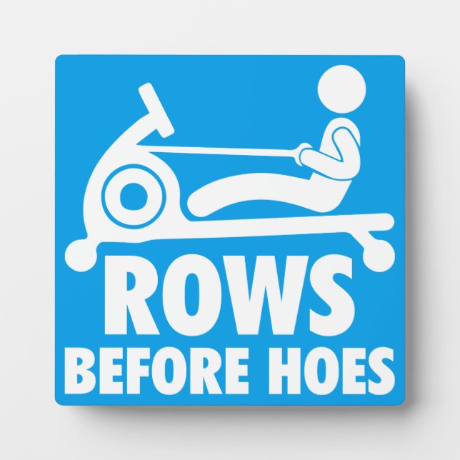 Rows Before Hoes - Funny Rowing Machine Workout Plaque (Front)