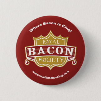 Royal Bacon Society Round Button