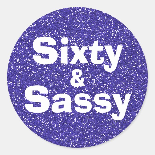 Royal Blue Glitter 60 and Sassy 60th Birthday Classic Round Sticker (Front)